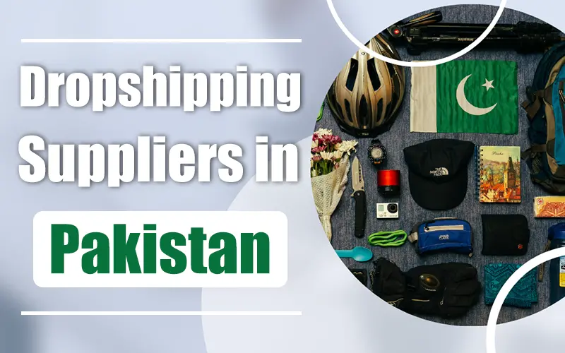 Dropshipping Suppliers in Pakistan