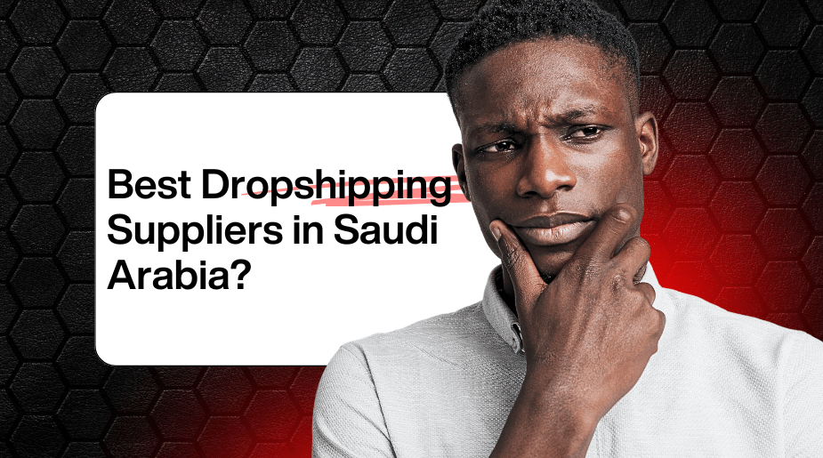 Top Dropshipping Suppliers in Saudi Arabia