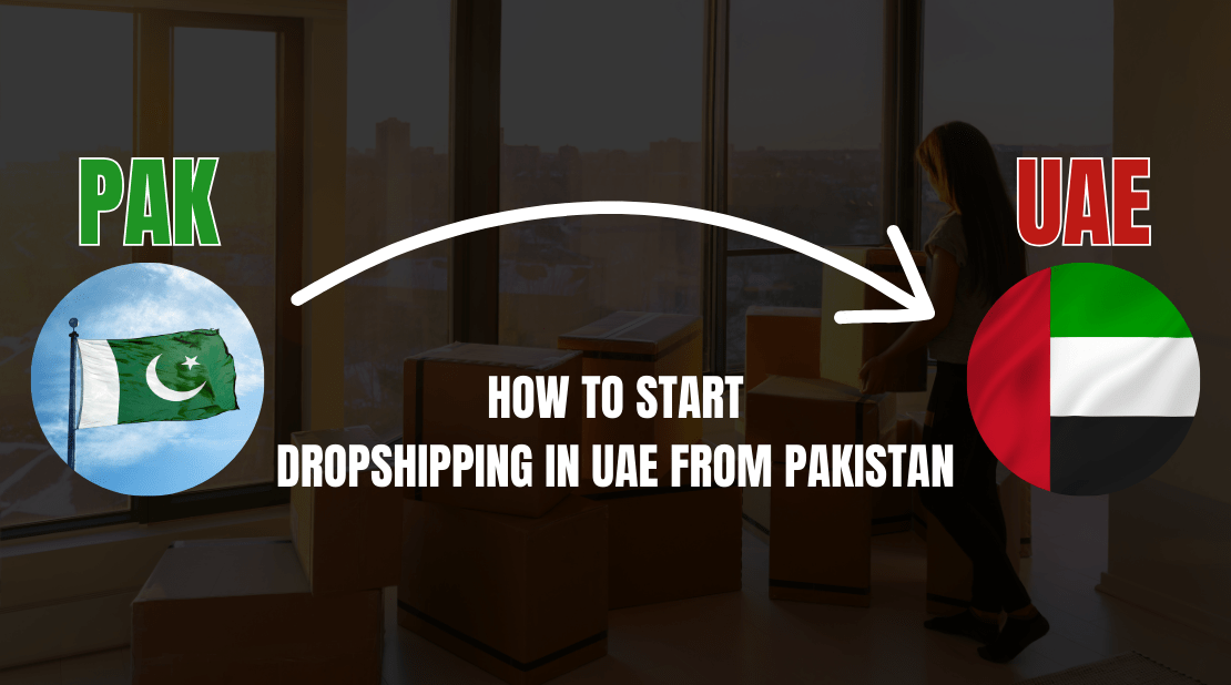 How to Start Dropshipping in UAE from Pakistan